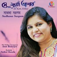 Keno Mon Kichu Aaj Pete Chay Sadhana Sargam Song Download Mp3