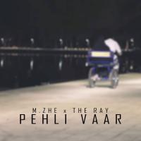 Pehli Vaar M.ZHE,The Ray,Sound Shikari Song Download Mp3
