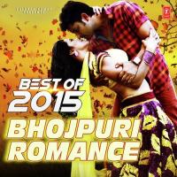Best Of 2015 Bhojpuri Romance songs mp3