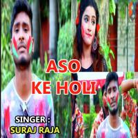 Aso Ke Holi Suraj Raja Song Download Mp3