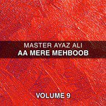 Aaj Yeh Kis Ko Nazar Master Ayaz Ali Song Download Mp3
