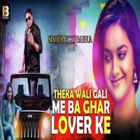 Theka Wali Gali Me Ba Ghar Lover Ke Bicky Babbua Song Download Mp3