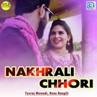 Nakhrali Chhori Yuvraj Mewadi,Renu Rangili Song Download Mp3