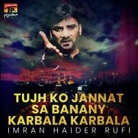 Tujh Ko Jannat Sa Banany Karbala Karbala songs mp3