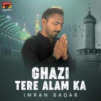 Ghazi Tere Alam Ka Imran Baqar Song Download Mp3