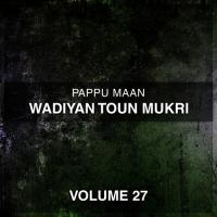 Wadiyan Toun Mukri Pappu Maan Song Download Mp3