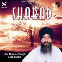 Shabad Akhut Baba Nanaka Bhai Gurpreet Singh Baba Bakala Song Download Mp3