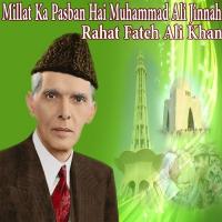 Millat Ka Pasban Hai Muhammad Ali Jinnah Rahat Fateh Ali Khan Song Download Mp3