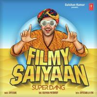 Filmy Saiyaan Super Dang,Kalpana Patowary Song Download Mp3
