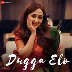 Dugga Elo Monali Thakur Song Download Mp3