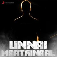 Unnai Maatrinaal songs mp3