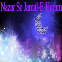 Nazar Se Jamal-e-Haram songs mp3