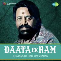 Data Ek Ram - Bhajans Of Hari Om Sharan songs mp3