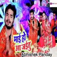 Mai Ho Aa Jaitu Abhishek Panday Song Download Mp3