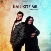 Kali Kite Mil Gurluv Gill Song Download Mp3