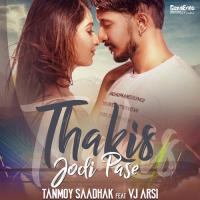 Thakis Jodi Pase Tanmoy Saadhak Song Download Mp3