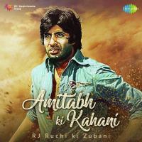 Amitabh Ki Kahani RJ Ruchi Ki Zubani songs mp3