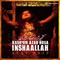 Kashmir Azad Hoga Inshaallah Ayat Arif Song Download Mp3