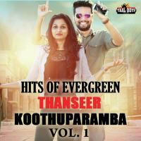 Hits Of Evergreen Thanseer Koothuparamba Vol. 1 songs mp3