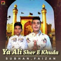Ya Ali Sher E Khuda Subhan,Faizan Song Download Mp3