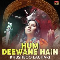 Hum Deewane Hain Khushboo Laghari Song Download Mp3