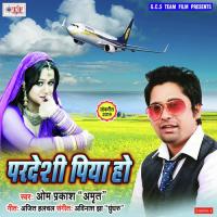 Pardesi Piya Ho Om Prakash Song Download Mp3