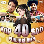 Top 40 Sad Punjabi Hits Vol. 2 songs mp3