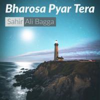 Bharosa Pyar Tera Sahir Ali Bagga Song Download Mp3