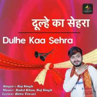 Dulhe Kaa Sehra Raj Singh Song Download Mp3