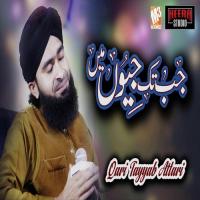Jab Tak Jiyon Main Aaqa Qari Tayyab Attari Song Download Mp3