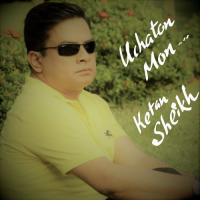 Uchaton Mon Ketan Sheikh Song Download Mp3