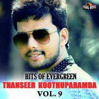 Hits Of Evergreen Thanseer Koothuparamba Vol. 9 songs mp3