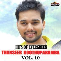 Hits Of Evergreen Thanseer Koothuparamba Vol. 10 songs mp3