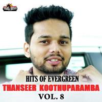 Hits Of Evergreen Thanseer Koothuparamba Vol. 8 songs mp3