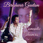Saiyyan Rooth Gaye - Thumri In Raga Mishra Khamaj, Keherwa Taal Dilshad Khan,Kaushik Basu,Bireshwar Gautam Song Download Mp3