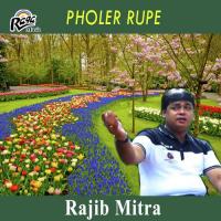 Pholer Rupe Rajib Mitra Song Download Mp3