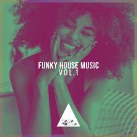 Funky House Music, Vol. 1 songs mp3
