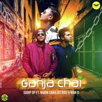 Ganja Chai Sudip SP,Nabin Saha,Man D Song Download Mp3