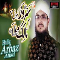 Sarwar Kahun Ke Malik O Moula Hafiz Arbaz Attari Song Download Mp3
