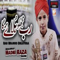 Rab Mujhko Bulayega Muhammad Madni Raza Qadri Song Download Mp3