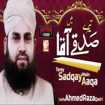 Teray Sadqay Main Aaqa Hafiz Ahmed Raza Qadri Song Download Mp3
