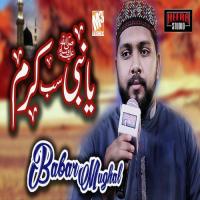 Ya Nabi Sab Karam Hai Tumhara Babar Mughal Song Download Mp3