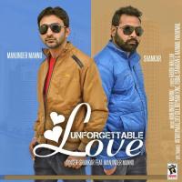 Unforgettable Love (Feat. Manjinder Mannu) Shankar,Manjinder Mannu Song Download Mp3