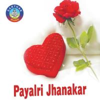 Payalri Jhanakar songs mp3