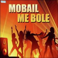 Mobail Me Bole songs mp3