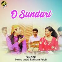 O Sundari Munna Azad,Rukhsana Parvin Song Download Mp3