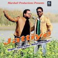 Jattiye Rana Sidhu,Manjit Shalapuri Song Download Mp3