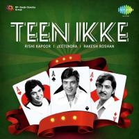 Teen Ikke - Rishi Kapoor-Jeetendra-Rakesh Roshan songs mp3