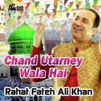 Chand Utarney Wala Hai Rahat Fateh Ali Khan Song Download Mp3
