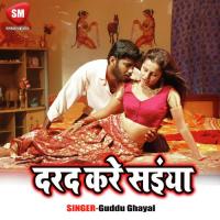 Darad Kare Saiya Guddu Ghayal Song Download Mp3